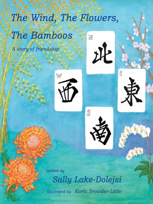 cover image of The Wind, the Flowers, the Bamboos